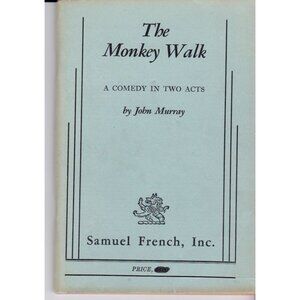 The Monkey Walk – John Murray 1977 Little Theatre Play Script Samuel French